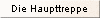 Die Haupttreppe